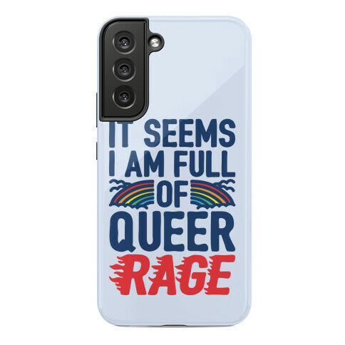 It Seems I Am Full of Queer Rage Phone Case